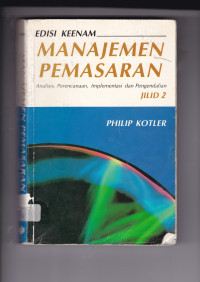 MANAJEMEN PEMASARAN: ANALISIS, PERENCANAAN, IMPLEMENTASI DAN PENGENDALIAN