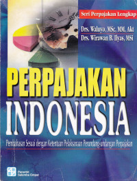 Image of PERPAJAKAN INDONESIA  (Pembahasan Sesuai dengan Ketentuan Pelaksanaan Perundang-undangan Perpajakan)