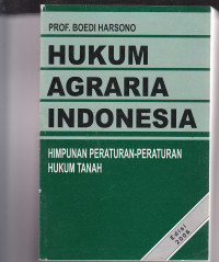 HUKUM AGRARIA INDONESIA HIMPUNAN PERATURAN-PERATURAN HUKUM TANAH