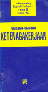Image of UNDANG-UNDANG KETENAGAKERJAAN UNDANG-UNDANG RI NO.25 TAHUN 1997