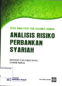 ANALISIS RISIKO PERBANKAN SYARIAH: RISK ANALYSIS FOR ISLAMIC BANKS