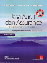 Image of JASA AUDIT DAN ASSURANCE PENDEKATAN SISTEMATIS: AUDITING AND ASSURANCE SERVICES: A SYSTEMATIC APPROACH, EDISI 8, BUKU I