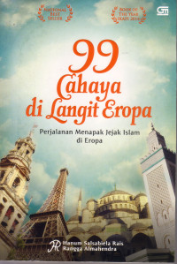 99 CAHAYA DI LANGIT EROPA : PERJALANAN MENAPAK JEJAK ISLAM DI EROPA