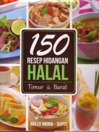 150 RESEP HIDANGAN HALAL TIMUR & BARAT