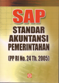 Image of SAP : STANDAR AKUNTANSI PEMERINTAHAN (PP RI NO.24 TH.2005)