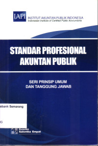 Image of STANDAR PROFESIONAL AKUNTAN PUBLIK: SERI PRINSIP UMUM DAN TANGGUNG JAWAB
