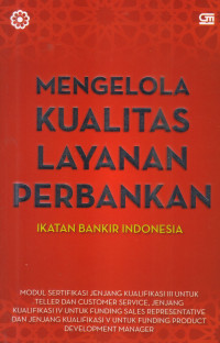 MENGELOLA KUALITAS LAYANAN PERBANKAN