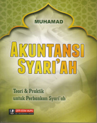 AKUNTANSI SYARIAH: TEORI & PRAKTIK UNTUK PERBANKAN SYARIAH