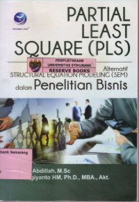 Image of PARTIAL LEAST SQUARE (PLS): ALTERNATIF STRUCTURAL EQUATION MODELING (SEM) DALAM PENELITIAN BISNIS