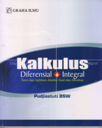 KALKULUS DIFERENSIAL & INTEGRAL: TEORI DAN APLIKASI DISERTAI SOAL DAN JAWABAN