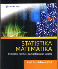 STATISTIKA MATEMATIKA: PROBABILITAS, DISTRIBUSI, DAN ASIMTOTIS DALAM STATISTIKA