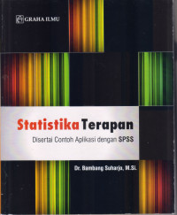 STATISTIKA TERAPAN: DISERTAI CONTOH APLIKASI DENGAN SPSS