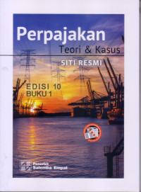 PERPAJAKAN: TEORI & KASUS, EDISI 10, BUKU I