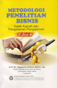 Image of METODOLOGI PENELITIAN BISNIS: SALAH KAPRAH DAN PENGALAMAN-PENGALAMAN, EDISI 6