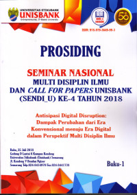 PROSIDING SEMINAR NASIONAL MULTI DISIPLIN ILMU DAN CALL FOR PAPERS UNISBANK (SENDI-U) TAHUN 2018, BUKU 1 (ABSTRAK)