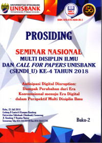 PROSIDING SEMINAR NASIONAL MULTI DISIPLIN ILMU DAN CALL FOR PAPERS UNISBANK (SENDI-U) KE-4 TAHUN 2018, BUKU 2 (ABSTRAK)