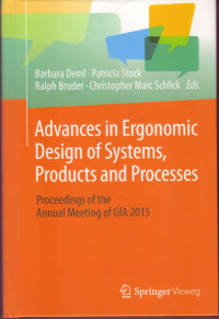 ADVANCES IN ERGONOMIC DESIGN OF SYSTEMS, PRODUCTS AND PROCESSES : PROCEEDINGS OF THE ANNUAL MEETING OF GFA 2015