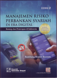 MANAJEMEN RISIKO PERBANKAN SYARIAH DI ERA DIGITAL: KONSEP DAN PENERAPAN DI INDONESIA