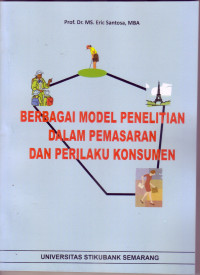 BERBAGAI MODEL PENELITIAN DALAM PEMASARAN DAN PERILAKU KONSUMEN