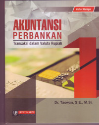 AKUNTANSI PERBANKAN: Transaksi Dalam Valuta Rupiah Edisi 3