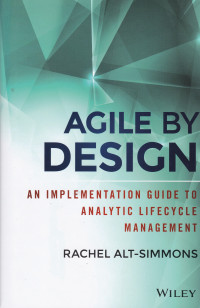 AGILE BY DESIGN AN IMPLEMENTATION GUIDE TO ANALYTIC LIFE CIRCLE MANAGEMENT