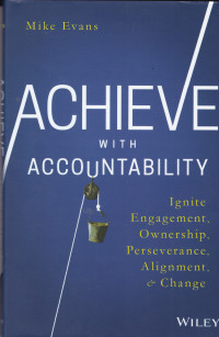 ACHIEVE WITH ACCOUNTABILY IGNITE , ENGAGEMENT OWNERSHIP PRESEVERANCE ALIGMENT AND CHANGE