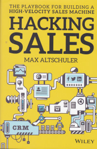 HACKING SALES THE PLAYBOOK FOR BUILDING A HIGH VELOCITY SALES MACHINE