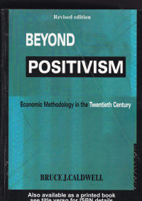 BEYOND POSITIVISM: ECONOMIC METHODOLOGY IN THE TWENTIETH CENTURY