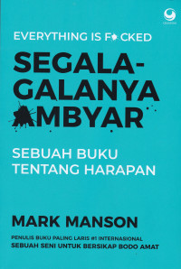 SEGALA-SEGALANYA AMBYAR: SEBUAH BUKU TENTANG HARAPAN