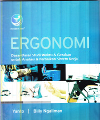 ERGONOMI: Dasar-Dasar Studi Waktu & Gerakan untuk Analisis & Perbaikan Sistem Kerja