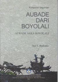 AUBADE DARI BOYOLALI: Kumpulan Puisi