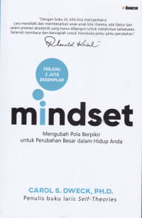 MINDSET: MENGUBAH POLA BERPIKIR UNTUK PERUBAHAN BESAR DALAM HIDUP ANDA