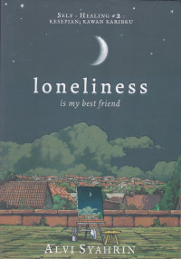 LONELINESS IS MY BEST FRIEND