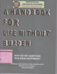 A HANDBOOK FOR LIFE WITHOUT BURDEN