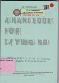 A HANDBOOK FOR SAYING NO; Berani berkata 