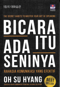 BICARA ITU ADA SENINYA: THE SECRET HABITS TO MASTER YOUR ART OG SPEAKING