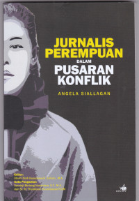 JURNALIS PEREMPUAN DALAM PUSARAN KONFLIK