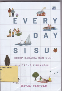 Image of EVERYDAY SISU: HIDUP BAHAGIA DAN ULET ALA ORANG FINLANDIA