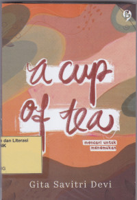Image of A CUP OF TEA: Mencari Untuk Menemukan