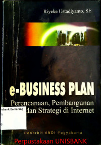 e-BUSINESS PLAN (PERENCANAAN , PEMBANGUNAN dan STRATEGI di INTERNET)