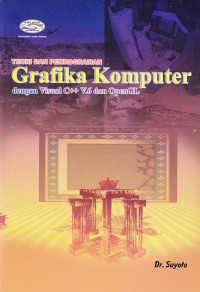 Image of TEORI DAN PEMROGRAMAN GRAFIKA KOMPUTER DENGAN VISUAL C++V.6 DAN OPENGL