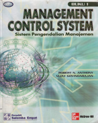 MANAGEMENT CONTROL SYSTEM : SISTEM PENGENDALIAN MANAJEMEN BUKU 1 EDISI SEBELAS