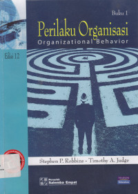 Perilaku Organisasi ; Organizational Behavior I EDISI 12