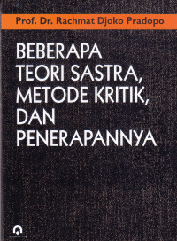 BEBERAPA TEORI SASTRA, METODE KRITIK, DAN PENERAPANNYA