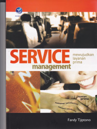 Image of SERVICE MANAGEMENT : MEWUJUDKAN LAYANAN PRIMA