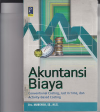 Image of AKUNTANSI BIAYA ; CONVENTIONAL COSTING,JUS IN TIME, AND ACTIVITY-BASED COSTING