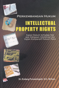 Image of PERKEMBANGAN HUKUM INTELLECTUAL PROPERTY RIGHTS:KAJIAN HUKUM TERHADAP HAK ATAS KEKAYAAN INTELEKTUAL DAN KAJIAN KOMPARATIF HUKUM PATEN