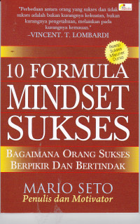 10 FORMULA MINDSET SUKSES: BAGAIMANA ORANG SUKSES BERPIKIR DAN BERTINDAK