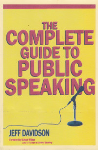 THE COMPLETE GUIDE TO PUBLIC SPEAKING