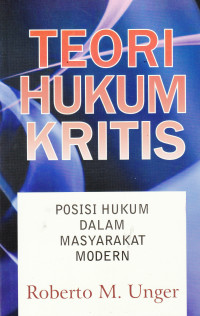 Image of TEORI HUKUM KRITIS : POSISI HUKUM DALAM MASYARAKAT MODERN